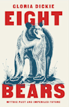 Cover of "Eight Bears: Mythic Past and Imperiled Future"