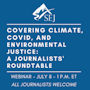 Covering Climate, COVID-19 and Environmental Justice graphic
